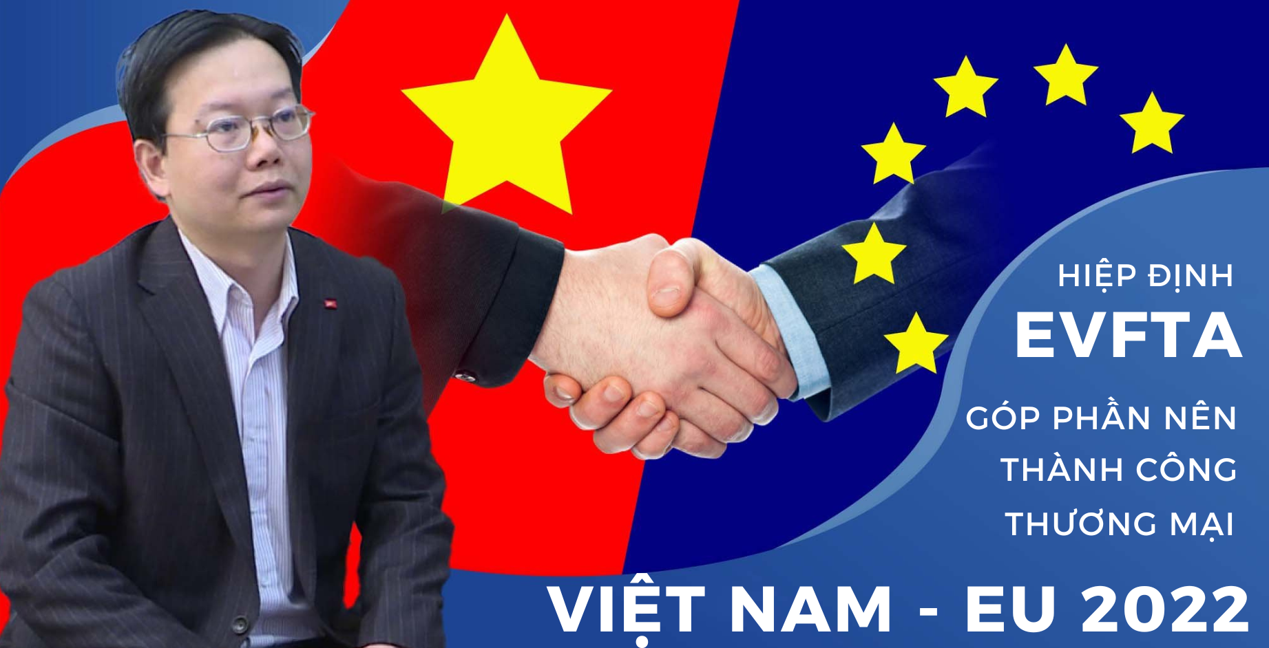 Hiệp định EVFTA góp phần tạo nên thành công thương mại Việt Nam - EU 2022