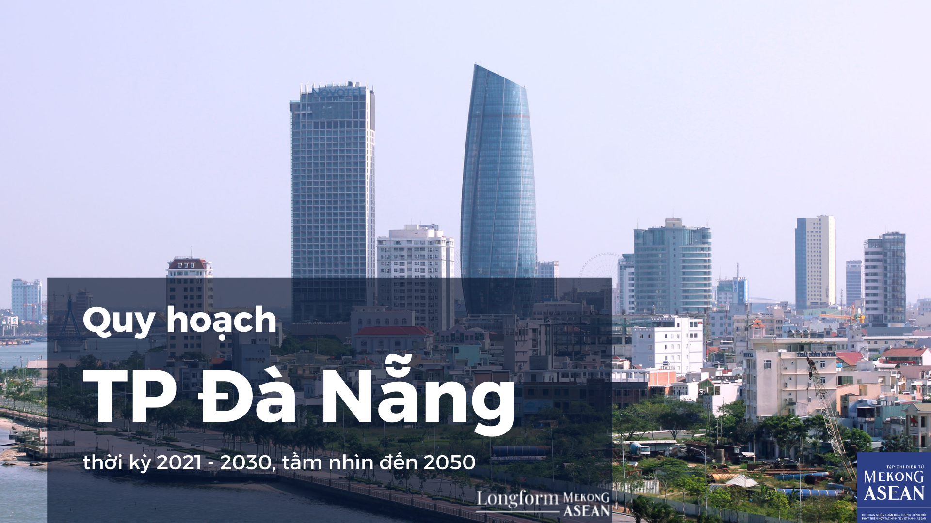 Quy hoạch Đà Nẵng: Trung tâm kinh tế biển, cửa ngõ ra khu vực ASEAN và quốc tế