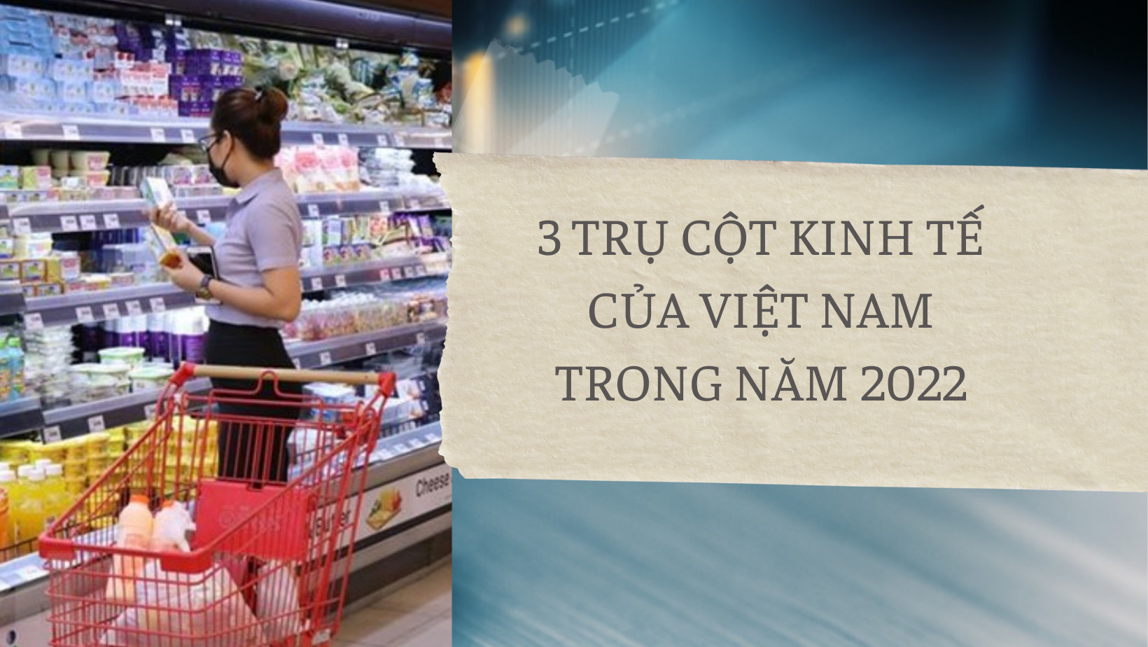 Những trụ cột của nền kinh tế Việt Nam trong năm 2022