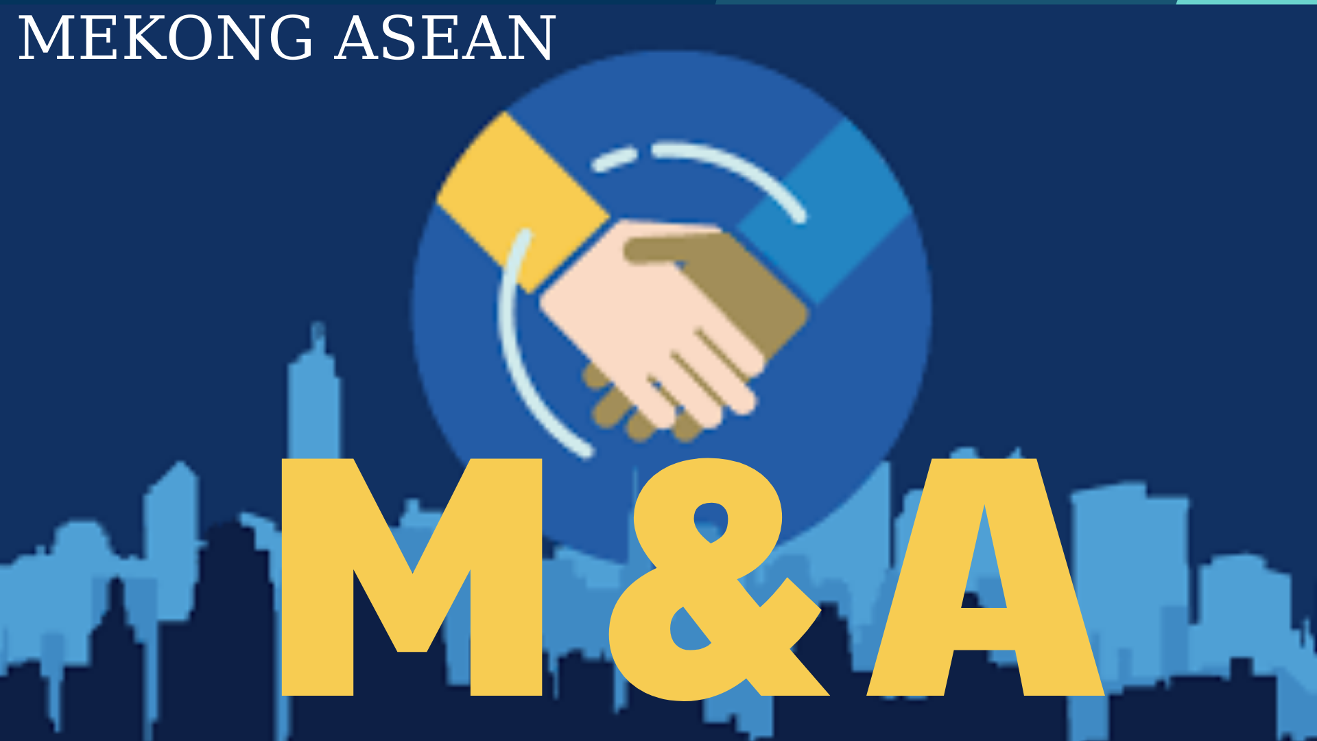 Triển vọng thị trường M&A Việt Nam năm 2022